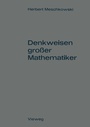 Cover: Denkweisen gro&szlig;er Mathematiker - Vieweg+Teubner Verlag