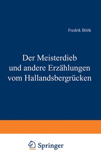 Abbildung von: Der Meisterdieb und andere Erzählungen vom Hallandsbergrücken - Vieweg+Teubner Verlag