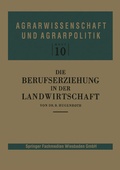 Cover: Die Berufserziehung in der Landwirtschaft - VS Verlag f&uuml;r Sozialwissenschaften