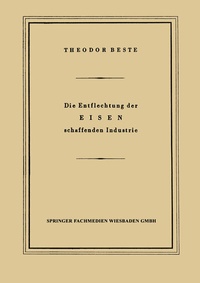 Abbildung von: Die Entflechtung der Eisen schaffenden Industrie - VS Verlag für Sozialwissenschaften