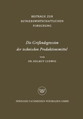 Cover: Die Gr&ouml;&szlig;endegression der technischen Produktionsmittel - VS Verlag f&uuml;r Sozialwissenschaften