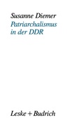 Cover: Patriarchalismus in der DDR - VS Verlag f&uuml;r Sozialwissenschaften