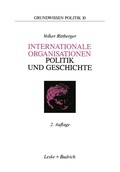 Cover: Internationale Organisationen - Politik und Geschichte - VS Verlag f&uuml;r Sozialwissenschaften
