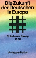 Cover: Die Zukunft der Deutschen in Europa - Verlag d. Nation