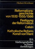 Cover: Kirchengeschichte in Einzeldarstellungen / Sp&auml;tes Mittelalter, Reformation, Konfessionelles Zeitalter / Reformationsgeschichte von 1532 bis 1555/1566 - Evangelische Verlagsanstalt