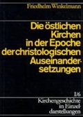 Cover: Kirchengeschichte in Einzeldarstellungen / Von der Alten Kirche bis zum Hohen Mittelalter / Die &ouml;stlichen Kirchen in der Epoche der christologischen Auseinandersetzungen - Evangelische Verlagsanstalt