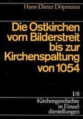 Cover: Kirchengeschichte in Einzeldarstellungen / Von der Alten Kirche bis zum Hohen Mittelalter / Die Ostkirche vom Bilderstreit bis zur Kirchenspaltung - Evangelische Verlagsanstalt