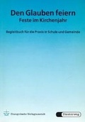 Cover: Den Glauben feiern - Feste im Kirchenjahr - Evangelische Verlagsanstalt