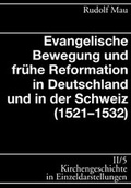 Cover: Kirchengeschichte in Einzeldarstellungen / Sp&auml;tes Mittelalter, Reformation, Konfessionelles Zeitalter / Evangelische Bewegung und fr&uuml;he Reformation (1521-1532) - Evangelische Verlagsanstalt