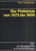 Cover: Kirchengeschichte in Einzeldarstellungen / Neuzeit / Der Pietismus von 1675 bis 1800 - Evangelische Verlagsanstalt