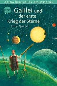 Abbildung von: Galilei und der erste Krieg der Sterne - Arena