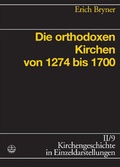 Cover: Die orthodoxen Kirchen von 1274 bis 1700 - Evangelische Verlagsanstalt