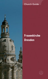 Abbildung von: Frauenkirche Dresden - Evangelische Verlagsanstalt
