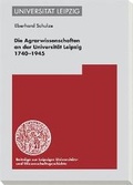 Cover: Die Agrarwissenschaften an der Universit&auml;t Leipzig 1740-1945 - Evangelische Verlagsanstalt