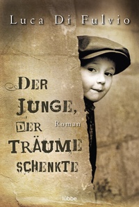 Abbildung von: Der Junge, der Träume schenkte - Lübbe