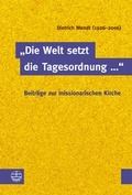 Cover: "Die Welt setzt die Tagesordnung .". Beitr&auml;ge zur missionarischen Kirche - Evangelische Verlagsanstalt
