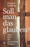 Cover: Soll man das glauben? - Evangelische Verlagsanstalt