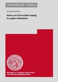 Cover: Stadt und Universit&auml;t Leipzig im sp&auml;ten Mittelalter - Evangelische Verlagsanstalt