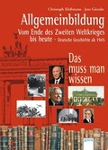 Cover: Allgemeinbildung - Vom Ende des Zweiten Weltkrieges bis heute. Deutsche Geschichte ab 1945 - Arena