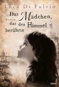 Cover: Das M&auml;dchen, das den Himmel ber&uuml;hrte - L&uuml;bbe