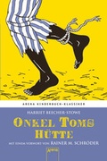 Cover: Onkel Toms H&uuml;tte. Mit einem Vorwort von Rainer M. Schr&ouml;der - Arena