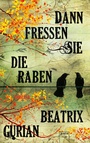 Cover: Dann fressen sie die Raben - Arena