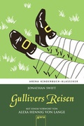 Cover: Gullivers Reisen. Mit einem Vorwort von Alexa Hennig von Lange - Arena