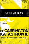 Cover: Die Carringtonkatastrophe - Arena