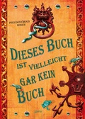 Cover: Dieses Buch ist vielleicht gar kein Buch - Arena
