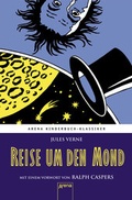 Cover: Reise um den Mond. Mit einem Vorwort von Ralph Caspers - Arena