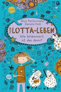 Abbildung von: Mein Lotta-Leben (2). Wie belämmert ist das denn? - Arena