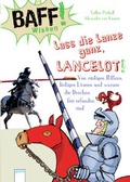 Cover: Baff! Wissen / BAFF! Wissen. Lass die Lanze ganz, Lancelot! - Arena