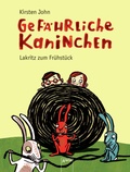 Cover: Gef&auml;hrliche Kaninchen. Lakritze zum Fr&uuml;hst&uuml;ck - Arena
