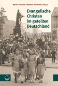Cover: Evangelische Christen im geteilten Deutschland - Evangelische Verlagsanstalt