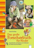 Cover: Das gro&szlig;e Forscherbuch f&uuml;r Kinder - Experimente und Spiele zum Entdecken der Naturwissenschaften - Arena