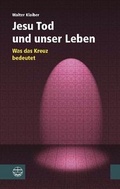 Abbildung von: Jesu Tod und unser Leben - Evangelische Verlagsanstalt