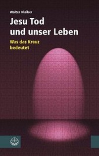 Abbildung von: Jesu Tod und unser Leben - Evangelische Verlagsanstalt
