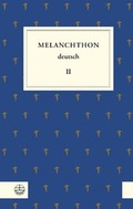 Cover: Melanchthon deutsch II - Evangelische Verlagsanstalt