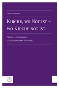 Cover: Kirche, wo Not ist - wo Kirche not ist - Evangelische Verlagsanstalt