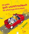 Cover: Das gro&szlig;e Spa&szlig;- und Mitmachbuch f&uuml;r unterwegs und zu Hause - Arena