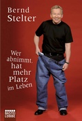 Cover: Wer abnimmt, hat mehr Platz im Leben - Bastei L&uuml;bbe