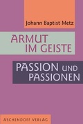 Cover: Armut im Geiste. Passion und Passionen - Aschendorff