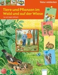 Cover: Tiere und Pflanzen im Wald und auf der Wiese - Arena