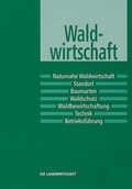 Cover: Die Landwirtschaft. Lehrbuch f&uuml;r die landwirtschaftlichen Fachschulen,... / Waldwirtschaft - BLV