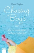 Cover: Chasing Boys oder: Wie mich mein Leben im Regen stehen lie&szlig; - Arena