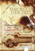 Cover: Das Buch der Zeit / Das Buch der Zeit - Der magische Reif - Arena