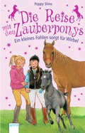 Cover: Die Reise mit den Zauberponys. Ein kleines Fohlen sorgt f&uuml;r Wirbel - Arena
