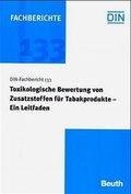 Cover: Toxikologische Bewertung von Zusatzstoffen f&uuml;r Tabakprodukte - Ein Leitfaden - DIN Media