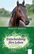 Cover: Wahre Pferdegeschichten / Entscheidung f&uuml;rs Leben - Arena