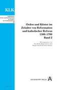 Cover: Orden und Kl&ouml;ster im Zeitalter von Reformation und katholischer Reform 1500-1700 - Aschendorff